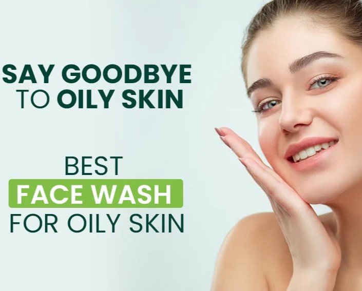 Best FaceWashes for Oily Skin: Top 10 Products for Oil Control